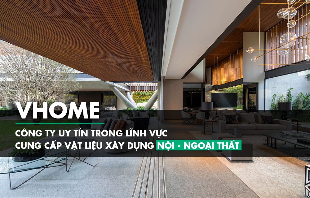 VHOME - Đơn vị cung cấp vật liệu xây dựng nôi ngoại thất uy tín hàng đầu